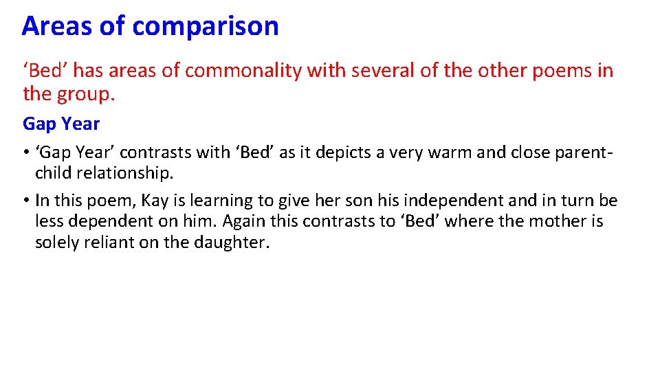 Areas of comparison ‘Bed’ has areas of commonality with several of the other poems