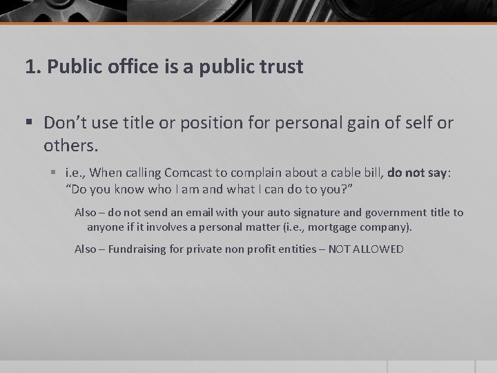 1. Public office is a public trust § Don’t use title or position for