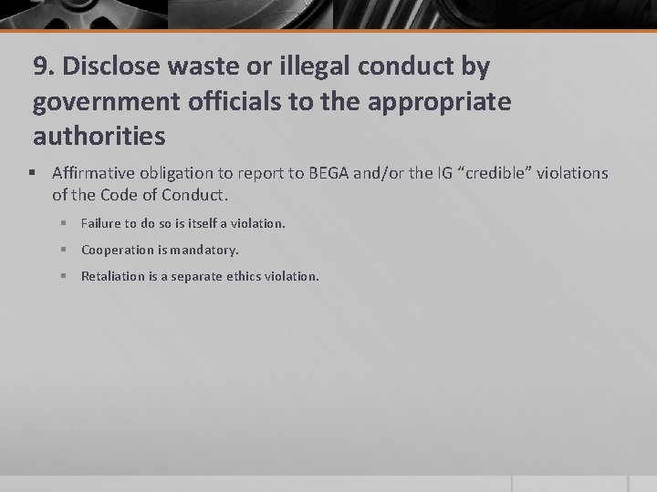 9. Disclose waste or illegal conduct by government officials to the appropriate authorities §