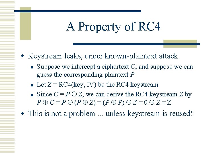 A Property of RC 4 w Keystream leaks, under known-plaintext attack n n n