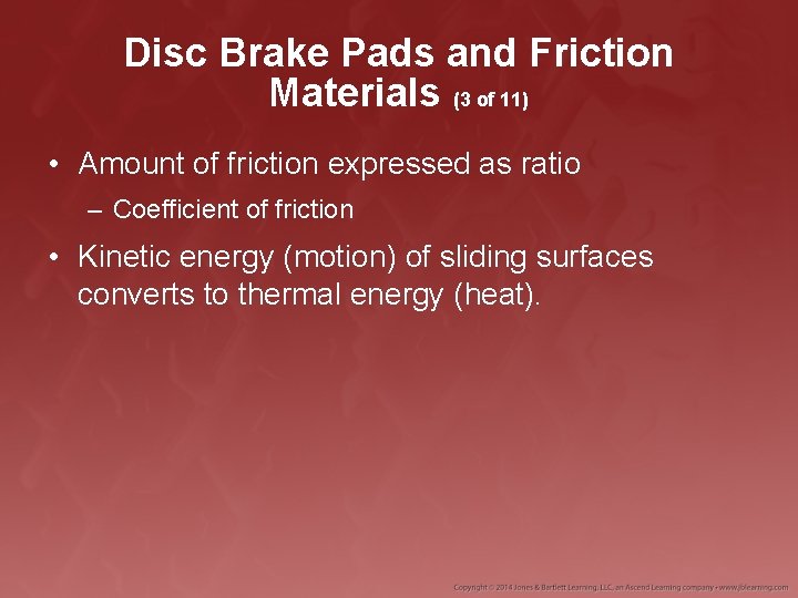 Disc Brake Pads and Friction Materials (3 of 11) • Amount of friction expressed