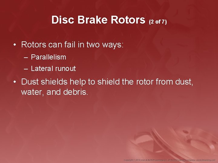 Disc Brake Rotors (2 of 7) • Rotors can fail in two ways: –