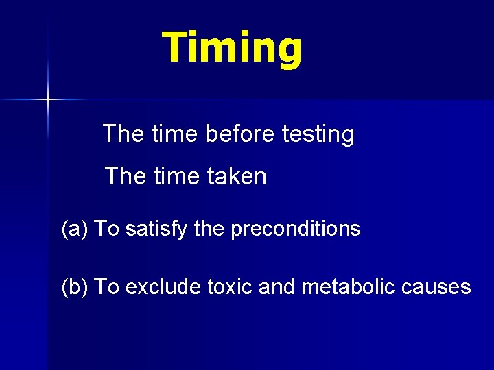 Timing The time before testing The time taken (a) To satisfy the preconditions (b)