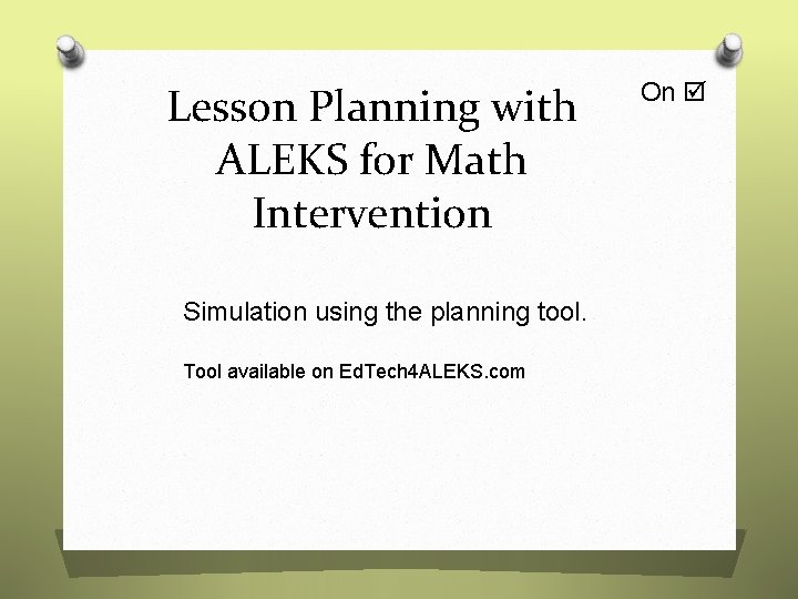 Lesson Planning with ALEKS for Math Intervention Simulation using the planning tool. Tool available