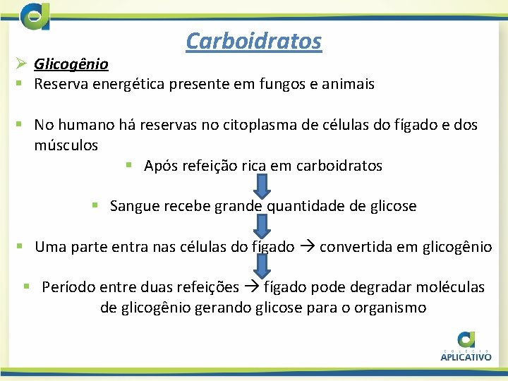 Carboidratos Ø Glicogênio § Reserva energética presente em fungos e animais § No humano