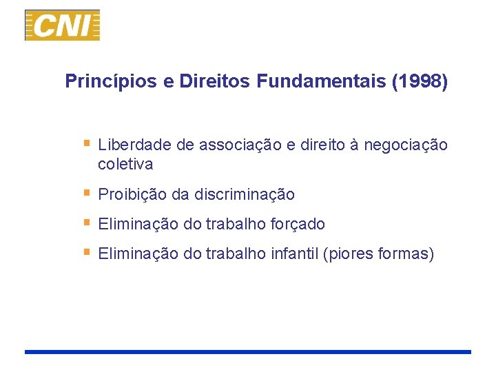 Princípios e Direitos Fundamentais (1998) § Liberdade de associação e direito à negociação coletiva