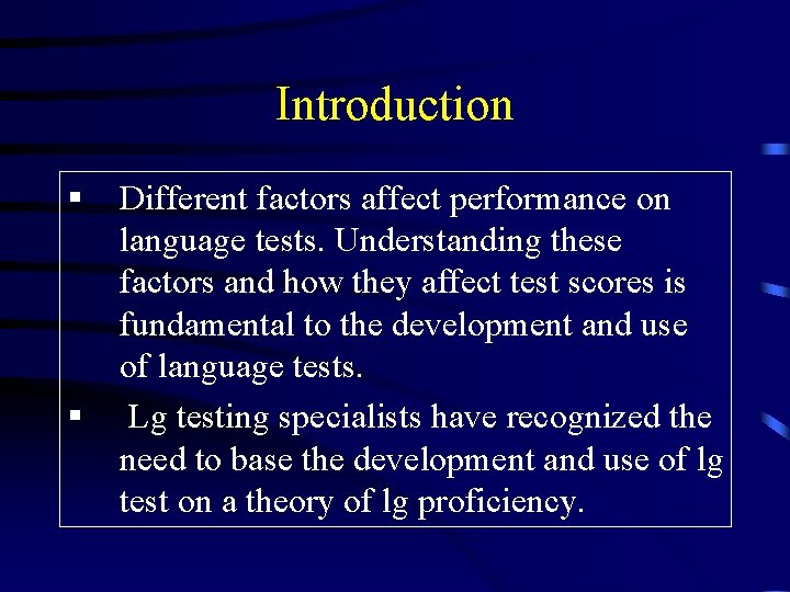 Introduction § § Different factors affect performance on language tests. Understanding these factors and