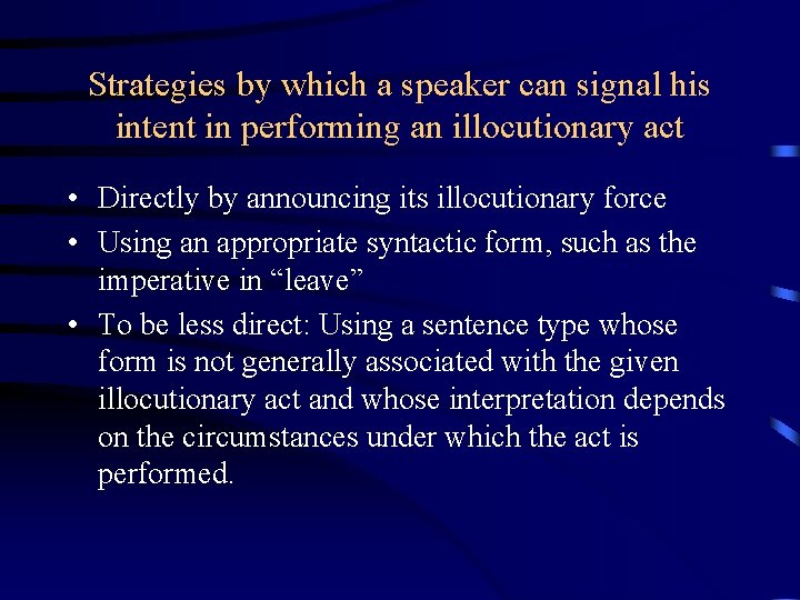 Strategies by which a speaker can signal his intent in performing an illocutionary act