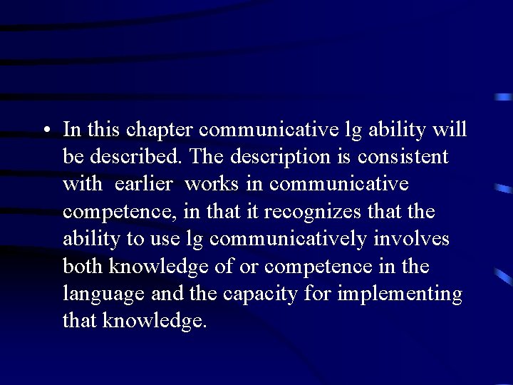  • In this chapter communicative lg ability will be described. The description is