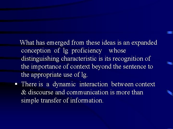 What has emerged from these ideas is an expanded conception of lg proficiency whose