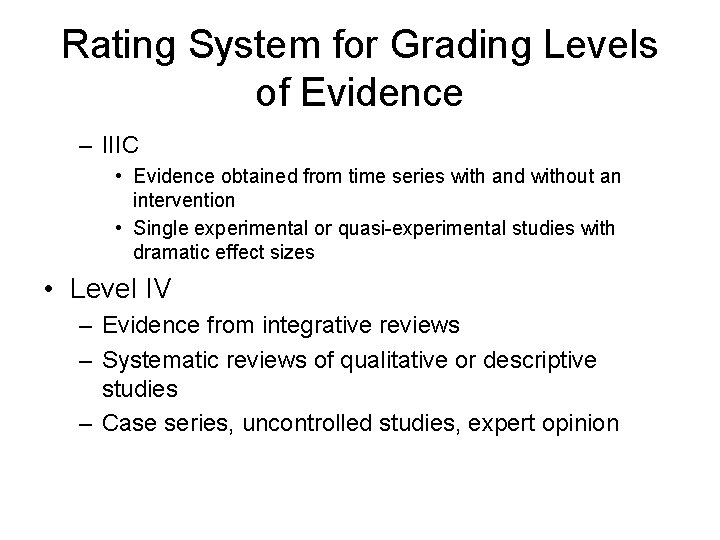 Rating System for Grading Levels of Evidence – IIIC • Evidence obtained from time Rating System for Grading Levels of Evidence – IIIC • Evidence obtained from time