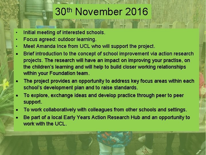 30 th November 2016 • • • Initial meeting of interested schools. Focus agreed: