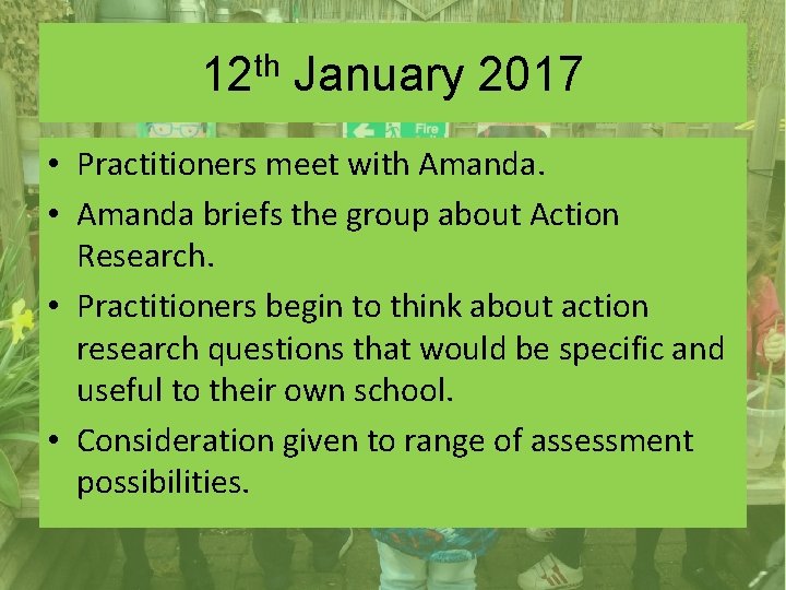 12 th January 2017 • Practitioners meet with Amanda. • Amanda briefs the group