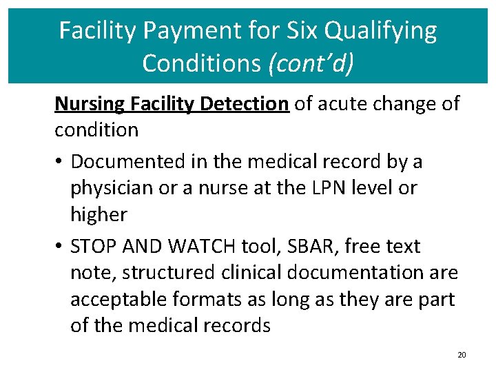 Facility Payment for Six Qualifying Conditions (cont’d) Nursing Facility Detection of acute change of