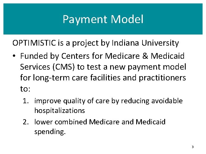 Payment Model OPTIMISTIC is a project by Indiana University • Funded by Centers for