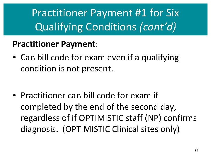 Practitioner Payment #1 for Six Qualifying Conditions (cont’d) Practitioner Payment: • Can bill code