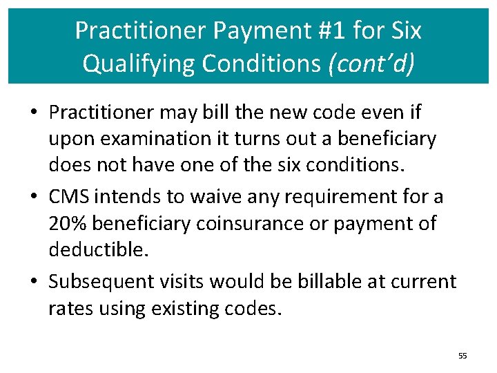 Practitioner Payment #1 for Six Qualifying Conditions (cont’d) • Practitioner may bill the new