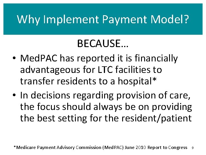 Why Implement Payment Model? BECAUSE… • Med. PAC has reported it is financially advantageous