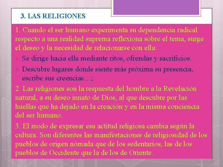 3. LAS RELIGIONES 1. Cuando el ser humano experimenta su dependencia radical respecto a