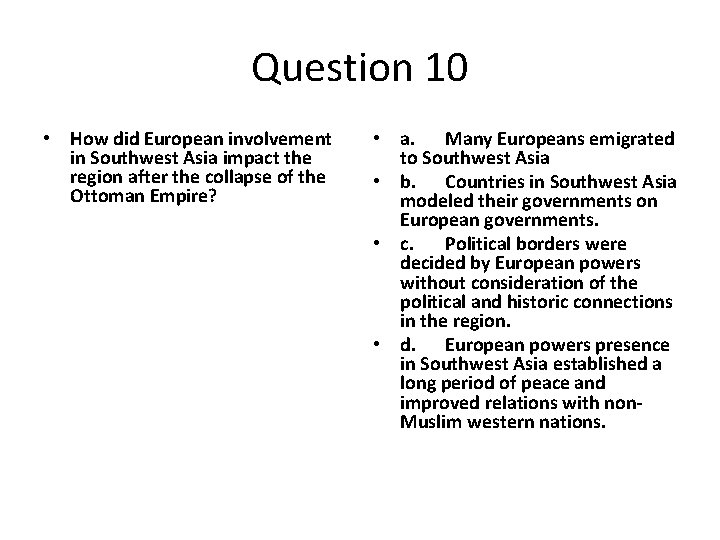 Question 10 • How did European involvement in Southwest Asia impact the region after