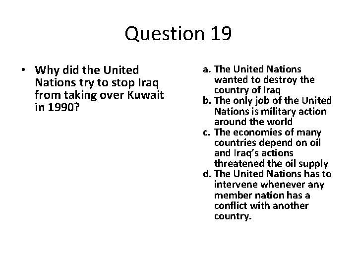 Question 19 • Why did the United Nations try to stop Iraq from taking