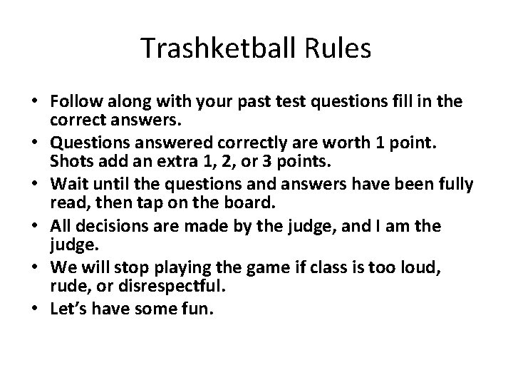 Trashketball Rules • Follow along with your past test questions fill in the correct