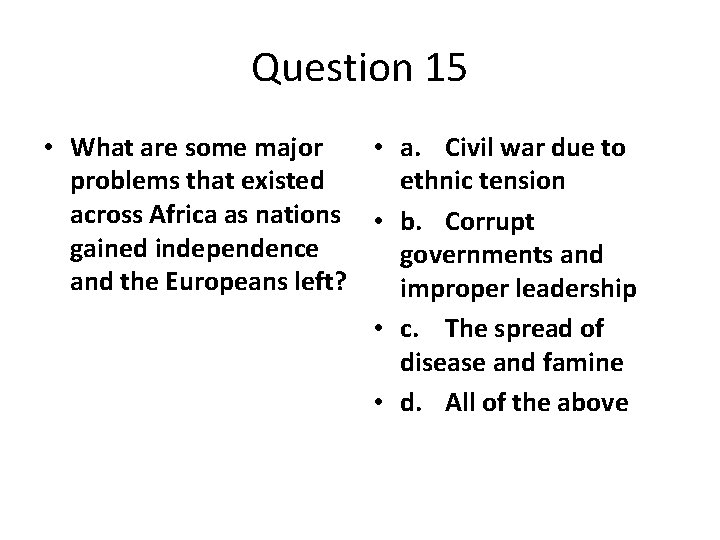 Question 15 • What are some major • a. Civil war due to problems