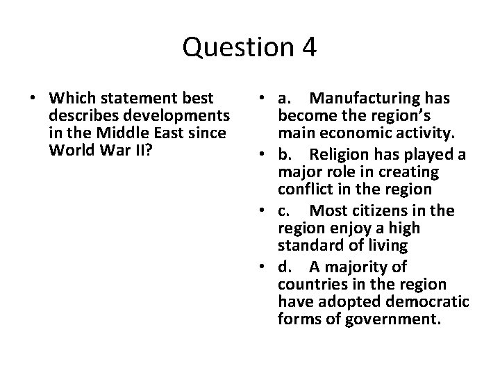 Question 4 • Which statement best describes developments in the Middle East since World