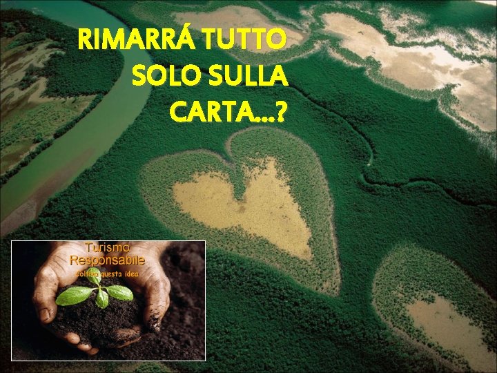 RIMARRÁ TUTTO SOLO SULLA CARTA…? 