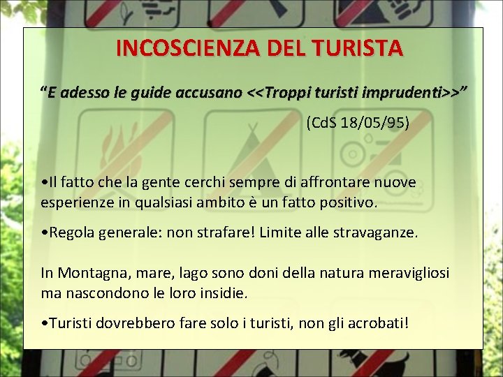 INCOSCIENZA DEL TURISTA “E adesso le guide accusano <<Troppi turisti imprudenti>>” (Cd. S 18/05/95)