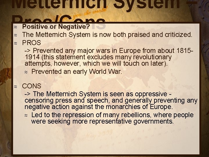 Metternich System – Pros/Cons ≈ ≈ ≈ Positive or Negative? The Metternich System is
