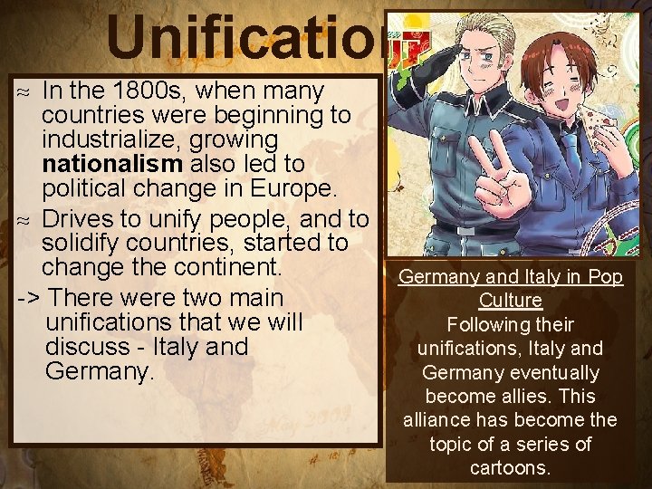 Unifications In the 1800 s, when many countries were beginning to industrialize, growing nationalism