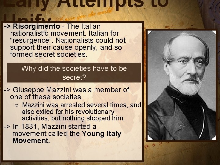 Early Attempts to Unify -> Risorgimento - The Italian nationalistic movement. Italian for “resurgence”.