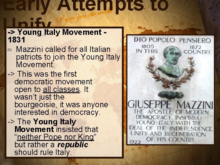 Early Attempts to Unify -> Young Italy Movement 1831 ≈ Mazzini called for all