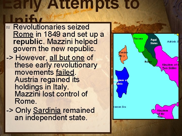 Early Attempts to Unify Revolutionaries seized ≈ Rome in 1849 and set up a