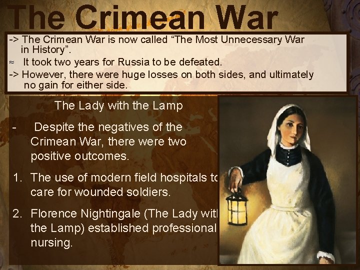 The Crimean War -> The Crimean War is now called “The Most Unnecessary War