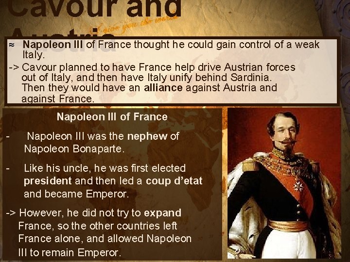 Cavour and Austria Napoleon III of France thought he could gain control of a