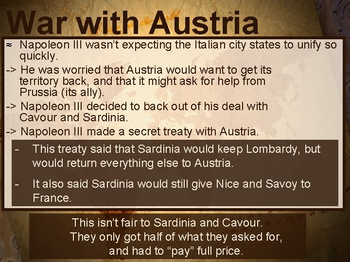 War with Austria Napoleon III wasn’t expecting the Italian city states to unify so