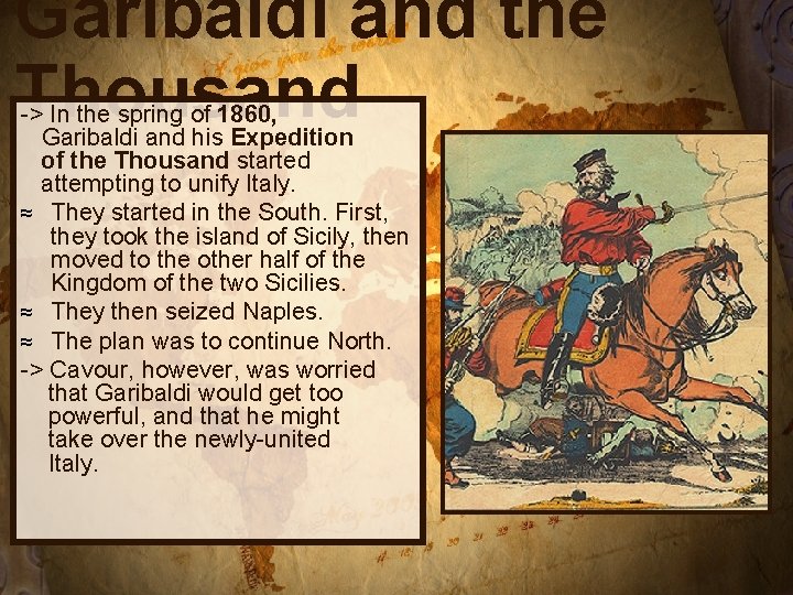 Garibaldi and the Thousand -> In the spring of 1860, Garibaldi and his Expedition