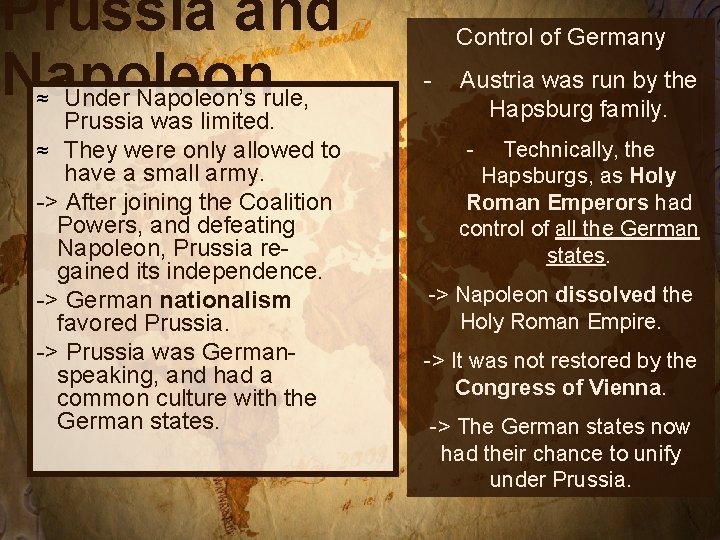 Prussia and Napoleon Under Napoleon’s rule, Prussia was limited. ≈ They were only allowed
