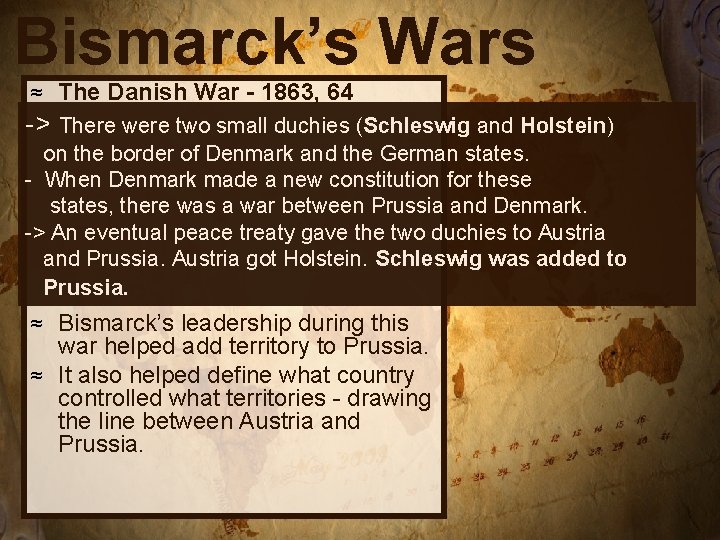 Bismarck’s Wars ≈ The Danish War - 1863, 64 -> There were two small