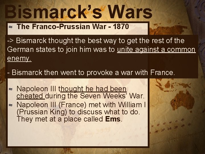 Bismarck’s Wars ≈ The Franco-Prussian War - 1870 -> Bismarck thought the best way