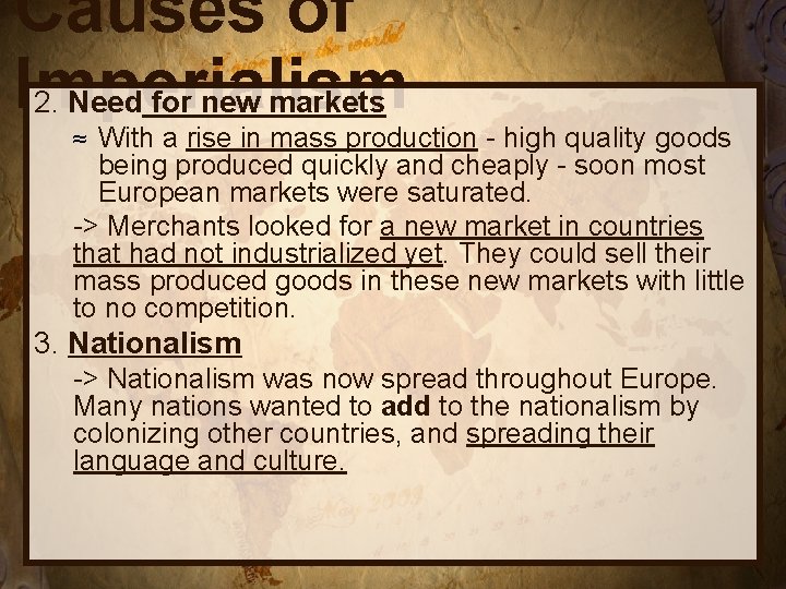 Causes of Imperialism 2. Need for new markets With a rise in mass production
