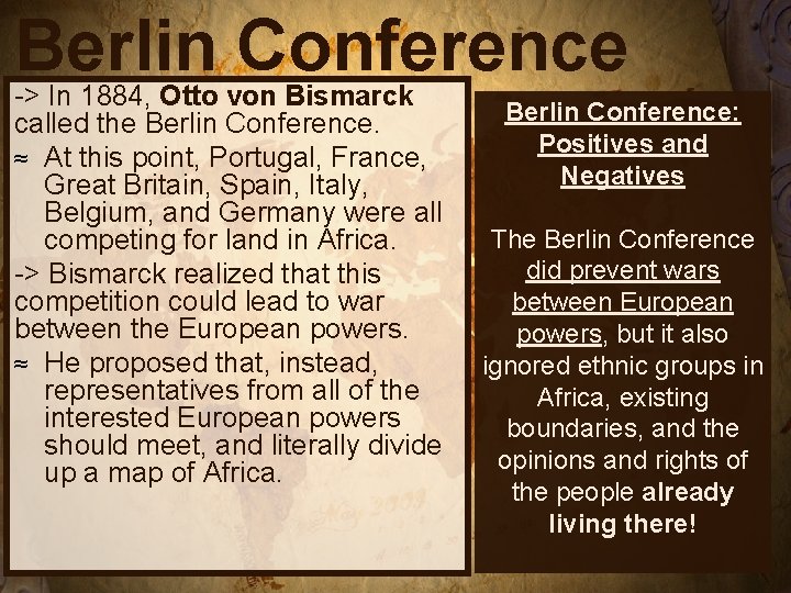 Berlin Conference -> In 1884, Otto von Bismarck called the Berlin Conference. ≈ At