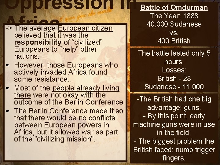 Oppression in Africa -> The average European citizen believed that it was the responsibility