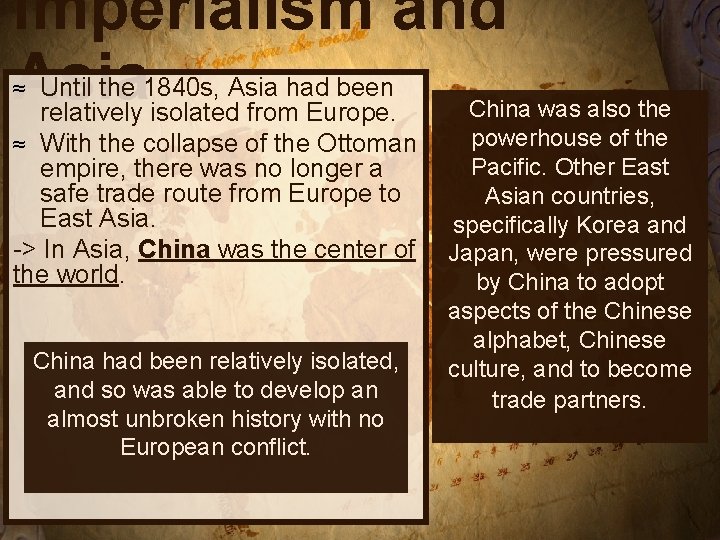 Imperialism and Asia Until the 1840 s, Asia had been relatively isolated from Europe.