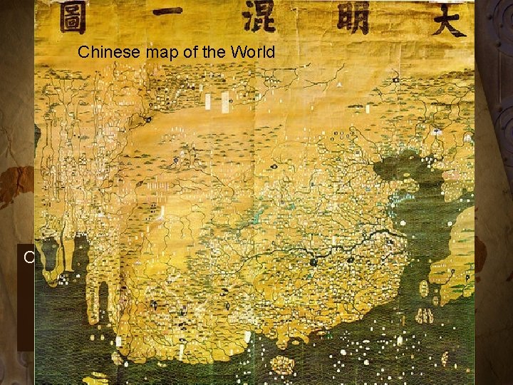 Chinese map of the World China had been relatively isolated, and so was able