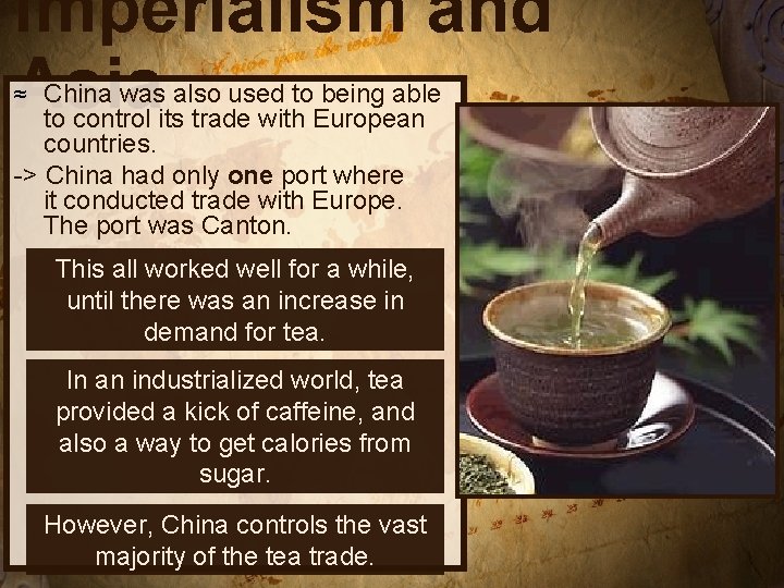 Imperialism and Asia China was also used to being able to control its trade