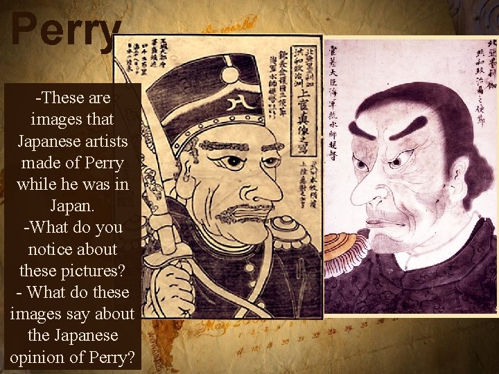 Perry -These are images that Japanese artists made of Perry while he was in