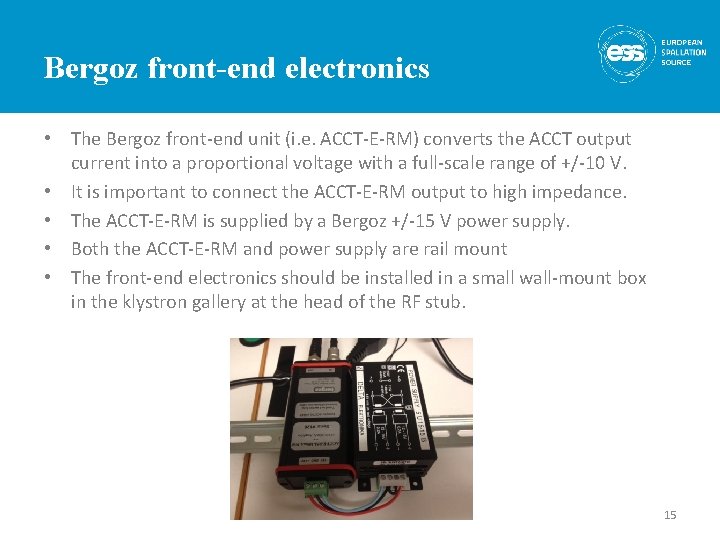 Bergoz front-end electronics • The Bergoz front-end unit (i. e. ACCT-E-RM) converts the ACCT